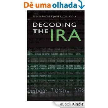Decoding the IRA: A Groundbreaking History [eBook Kindle]