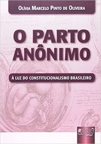 Parto Anonimo, O - A Luz Do Constitucionalismo Brasileiro