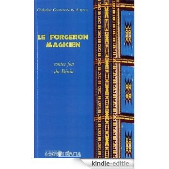 Le forgeron magicien: Contes fon du Bénin (La légende des mondes) [Kindle-editie]