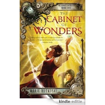 The Cabinet of Wonders: The Kronos Chronicles: Book I [Kindle-editie]
