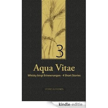 Aqua Vitae 3 - Whisky birgt Erinnerungen (German Edition) [Kindle-editie]