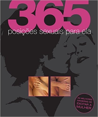 365 Posições Sexuais Para Ela/ Éle