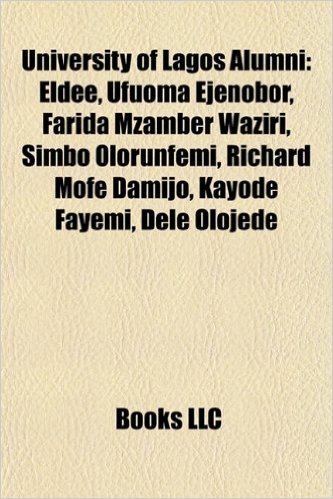 University of Lagos Alumni: Eldee, Ufuoma Ejenobor, Farida Mzamber Waziri, Simbo Olorunfemi, Richard Mofe Damijo, Kayode Fayemi, Dele Olojede