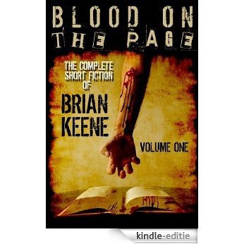Blood on the Page: The Complete Short Fiction of Brian Keene, Volume 1 (English Edition) [Kindle-editie]
