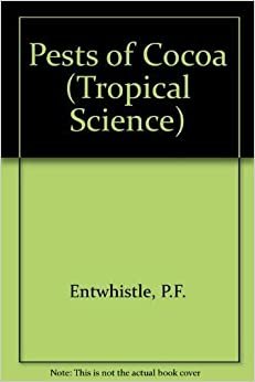 Pests of Cocoa (Tropical Science S.)