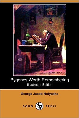 Bygones Worth Remembering (Illustrated Edition) (Dodo Press)