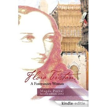 Flora Tristan, A Forerunner Woman: Second edition. 2012 (English Edition) [Kindle-editie]