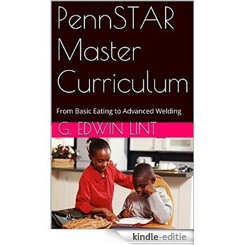 PennSTAR Master Curriculum: From  Basic Eating to Advanced Welding (English Edition) [Kindle-editie]