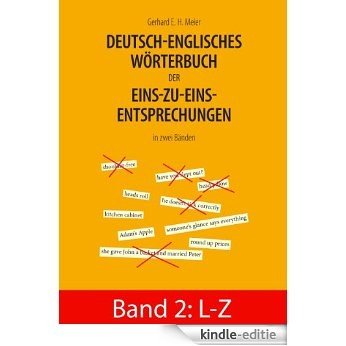 Deutsch-englisches Wörterbuch der Eins-zu-eins-Entsprechungen in zwei Bänden: Band 2: L - Z [Kindle-editie]