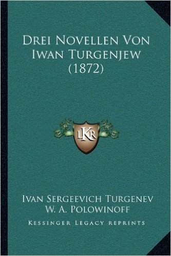 Drei Novellen Von Iwan Turgenjew (1872)