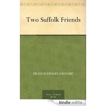Two Suffolk Friends (English Edition) [Kindle-editie]