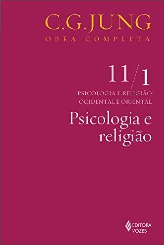 Psicologia e religião (Obras completas de Carl Gustav Jung)