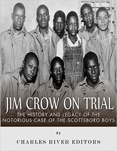 Jim Crow On Trial: The History and Legacy of the Notorious Case of the Scottsboro Boys (English Edition)