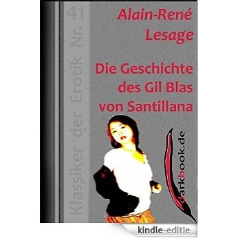 Die Geschichte des Gil Blas von Santillana: Klassiker der Erotik Nr. 41 [Kindle-editie]