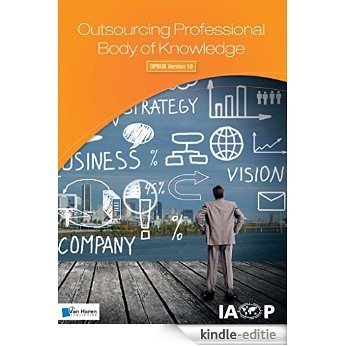 Outsourcing Professional Body of Knowledge - OPBOK Version 10 [Kindle-editie]
