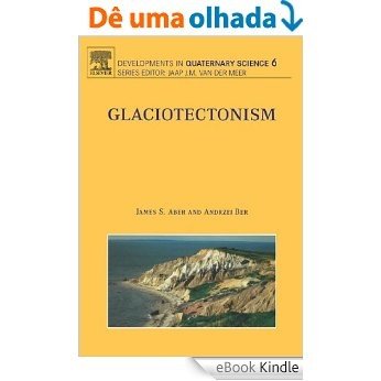Glaciotectonism (Developments in Quaternary Science) [eBook Kindle]