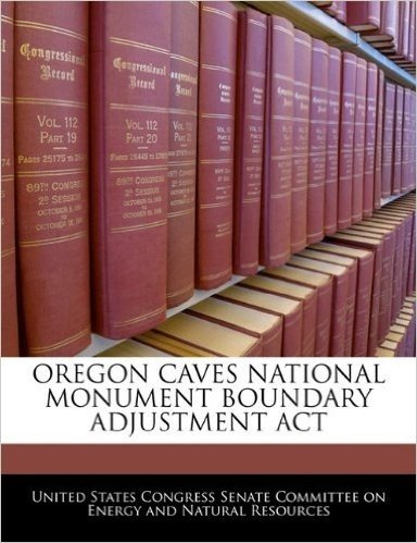 Oregon Caves National Monument Boundary Adjustment ACT baixar