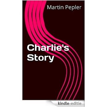 Charlie's Story (English Edition) [Kindle-editie]