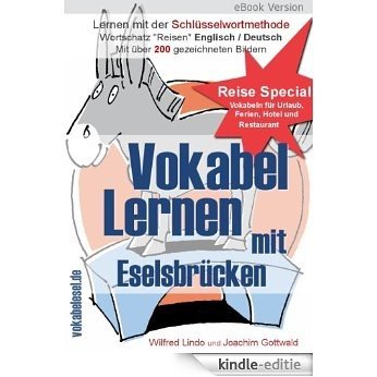 Vokabel Lernen mit Eselsbrücken. Lernen mit der Schlüsselwortmethode. Wortschatz speziell für Urlaub / Reise / Restaurant / Hotel (English / Deutsch) (German Edition) [Kindle-editie]