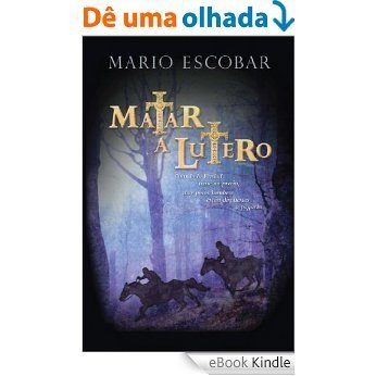 Matar a Lutero (Spanish Edition) [eBook Kindle]