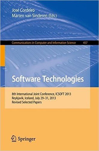 Software Technologies: 8th International Joint Conference, Icsoft 2013, Reykjavik, Iceland, July 29-31, 2013, Revised Selected Papers