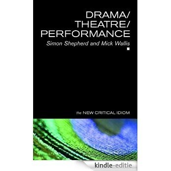 Drama/Theatre/Performance (The New Critical Idiom) [Kindle-editie]
