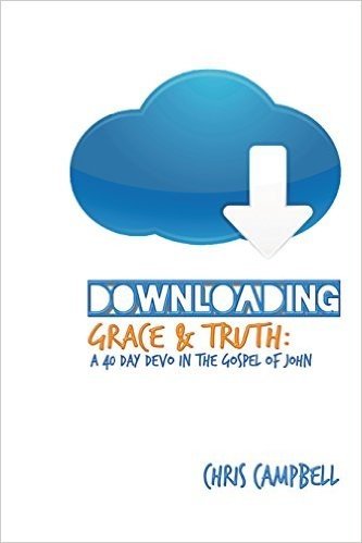 Downloading Grace and Truth: A 40-Day Devo in the Gospel of John