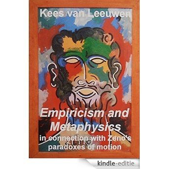 Empiricism and Metaphysics in connection with Zeno's paradoxes of motion (English Edition) [Kindle-editie]