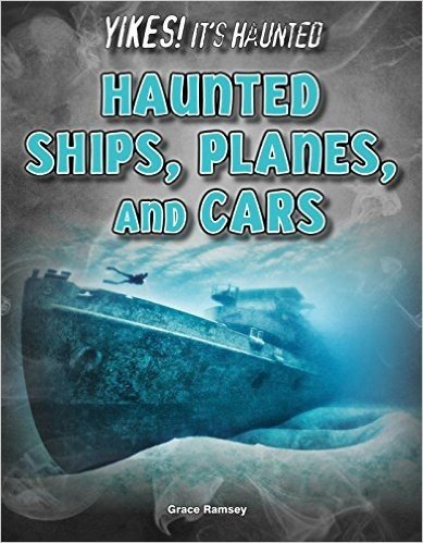 Haunted Ships, Planes, and Cars
