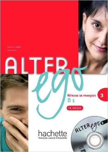 Alter Ego 3: Methode de Francais [With CD (Audio)]