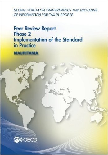 Global Forum on Transparency and Exchange of Information for Tax Purposes Peer Reviews: Mauritania 2016: Phase 2: Implementation of the Standard in Practice baixar