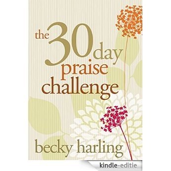 The 30-Day Praise Challenge (English Edition) [Kindle-editie]