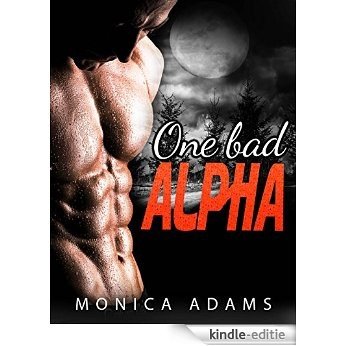 ROMANCE: One Bad Alpha (New Adult Bad Boy Shifter Pregnancy Romance) (English Edition) [Kindle-editie]