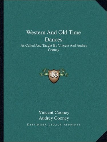 Western and Old Time Dances: As Called and Taught by Vincent and Audrey Cooney