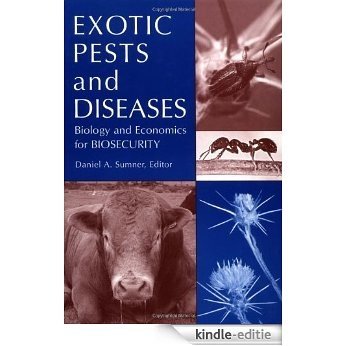 Exotic Pests and Diseases: Biology and Economics for Biosecurity [Kindle-editie]
