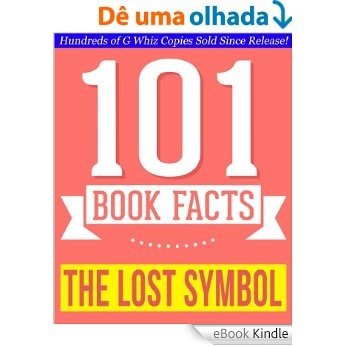 The Lost Symbol - 101 Amazing Facts You Didn't Know: Fun Facts and Trivia Tidbits Quiz Game Books (101bookfacts.com) (English Edition) [eBook Kindle]