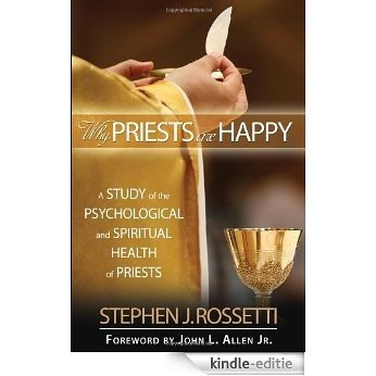 Why Priests Are Happy: A Study of the Psychological and Spiritual Health of Priests (Ave Maria Press) [Kindle-editie]