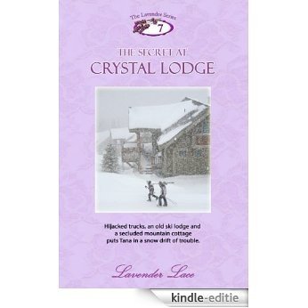 The Secret at Crystal Lodge (Lavender Series Book 7) (English Edition) [Kindle-editie]