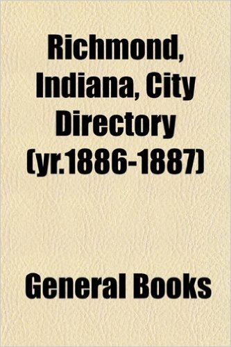 Richmond, Indiana, City Directory (Yr.1886-1887)