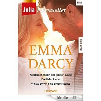 Julia Bestseller - Emma Darcy 1: Wiedersehen mit der grossen Liebe / Duell der Liebe / Viel zu schön sind diese Nächte [Kindle-editie]