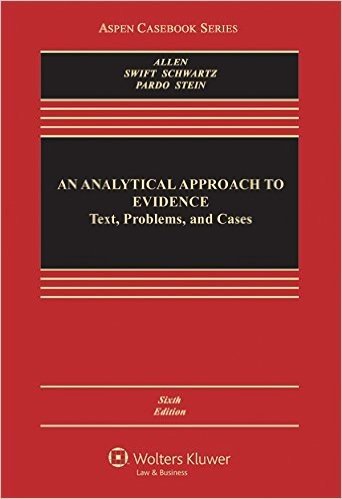 An Analytical Approach to Evidence: Text, Problems, and Cases