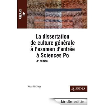 La dissertation de culture générale à l'examen d'entrée à Sciences Po : Prépas IEP (Impulsion) (French Edition) [Kindle-editie]
