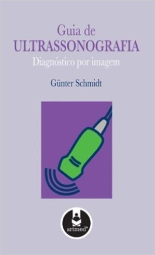 Guia de Ultra-Sonografia. Diagnóstico por Imagem