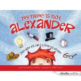 My Name Is Not Alexander [Kindle-editie]
