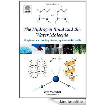 The Hydrogen Bond and the Water Molecule: The Physics and Chemistry of Water, Aqueous and Bio-Media [Kindle-editie]