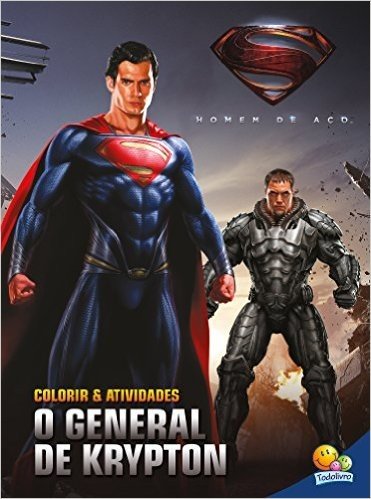 Homem de Aço. O General de Krypton. Colorir & Atividades