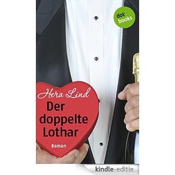 Der doppelte Lothar: Roman [Kindle-editie]