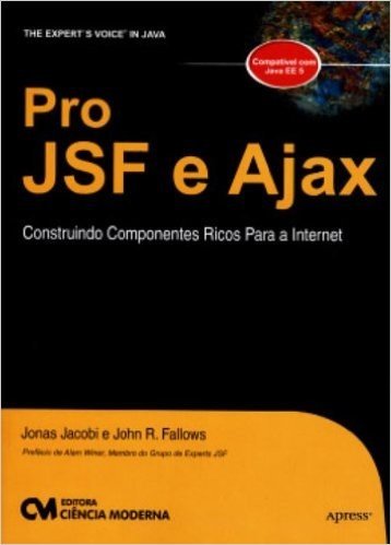 Pro Jsf E Ajax - Construindo Componentes Ricos Para A Internet