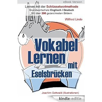 Vokabel Lernen mit Eselsbrücken. Lernen mit der Schlüsselwortmethode. Grundwortschatz English / Deutsch (German Edition) [Kindle-editie]