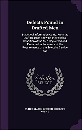 Defects Found in Drafted Men: Statistical Information Comp. from the Draft Records Showing the Physical Condition of the Men Registered and Examined ... the Requirements of the Selective Service ACT baixar